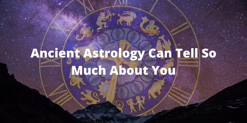 Ancient Astrology Can Tell So Much About You