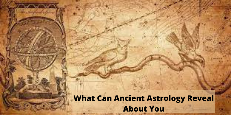 What Can Ancient Astrology Reveal About You