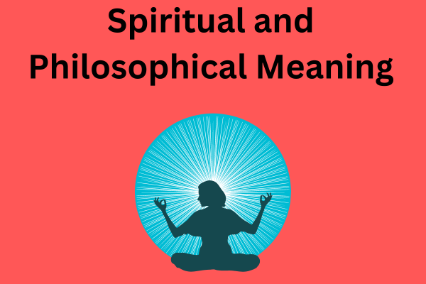 Spiritual and Philosophical Meaning