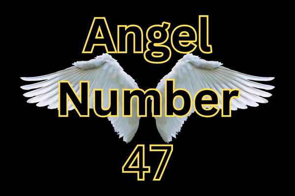 Angel Number 47