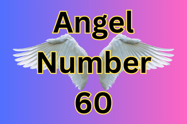 Angel Number 60